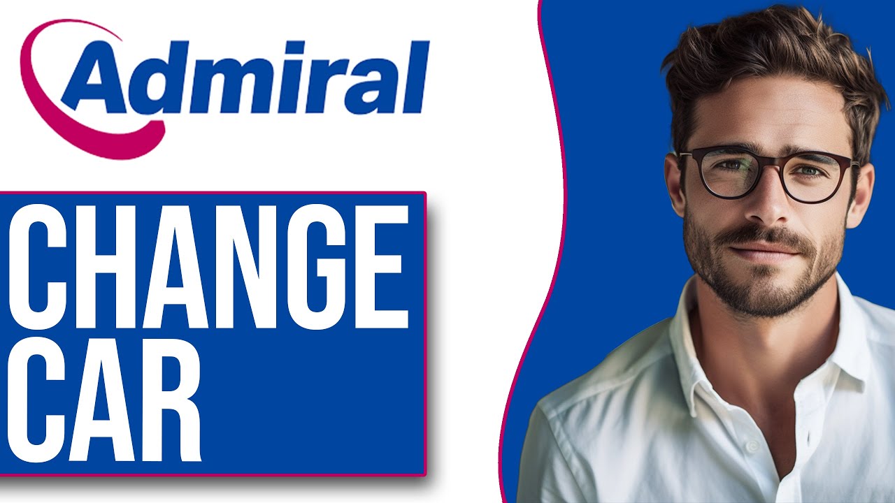 How To Change Car On Admiral Insurance (2025)