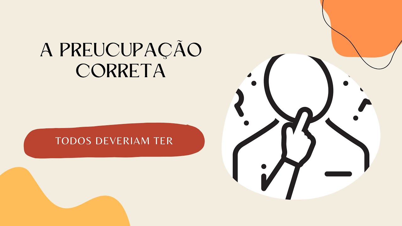 A preocupação correta | Todos deveriam ter