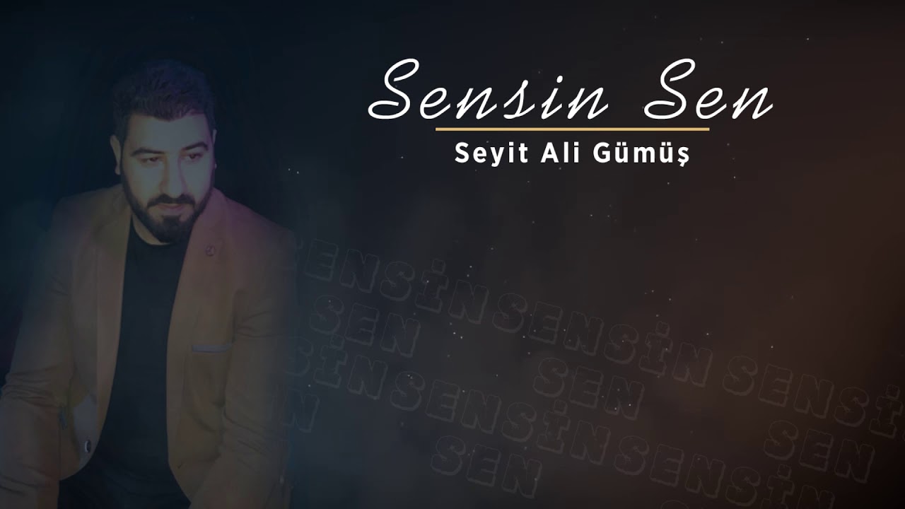 Seyit Ali Gümüş - Sensin Sen (GMS)