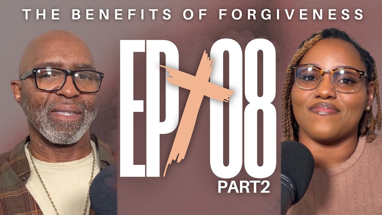 EP 08 “The Benefits Of Forgiveness” Part 2 w/ Pastor Freddie Cole Sr | Purposely Crossed