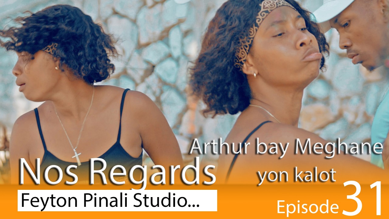 NOS REGARDS EPISODE 31 ZEN AN GAYE NAN MEN MEGHANE