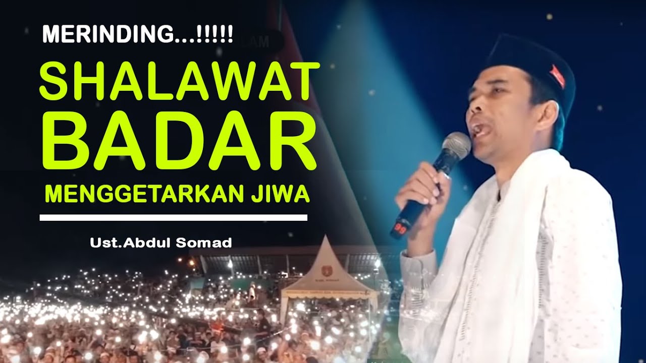SHALAWAT BADAR menggetarjan jiwa II Ustadz Abdul Somad