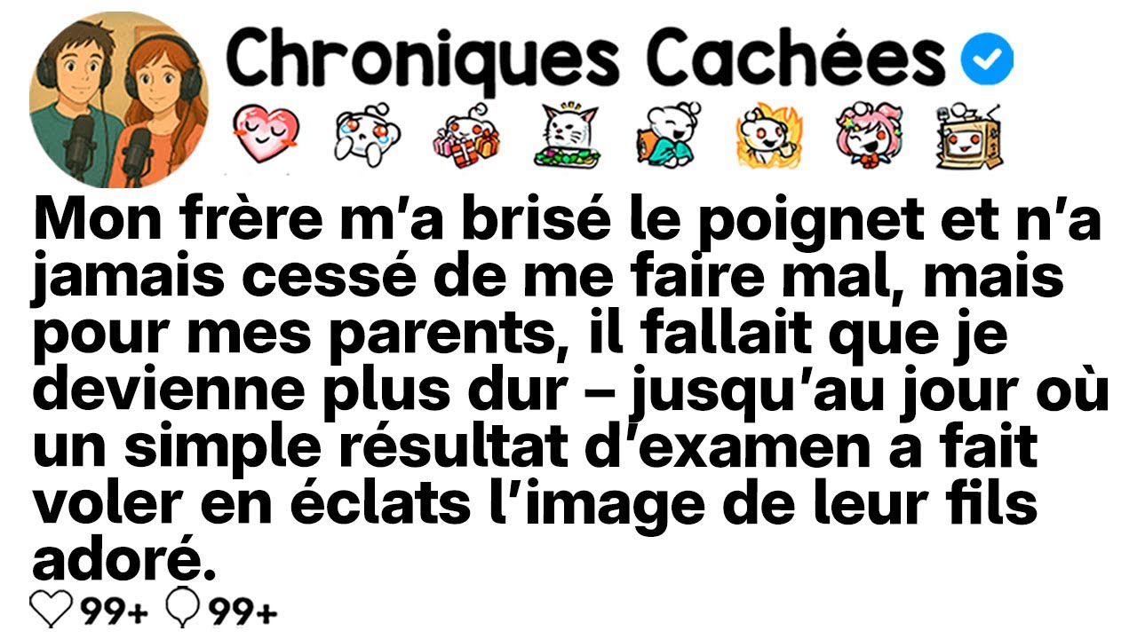 [COMPLET] Mon frère me blessait; mes parents disaient de tenir, jusqu’à qu’un test le trahisse.