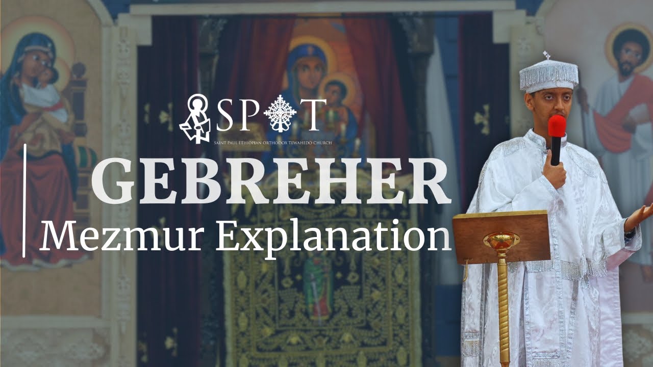 Gebreher (Good & Faithful Servant) - Mezmur Explanation