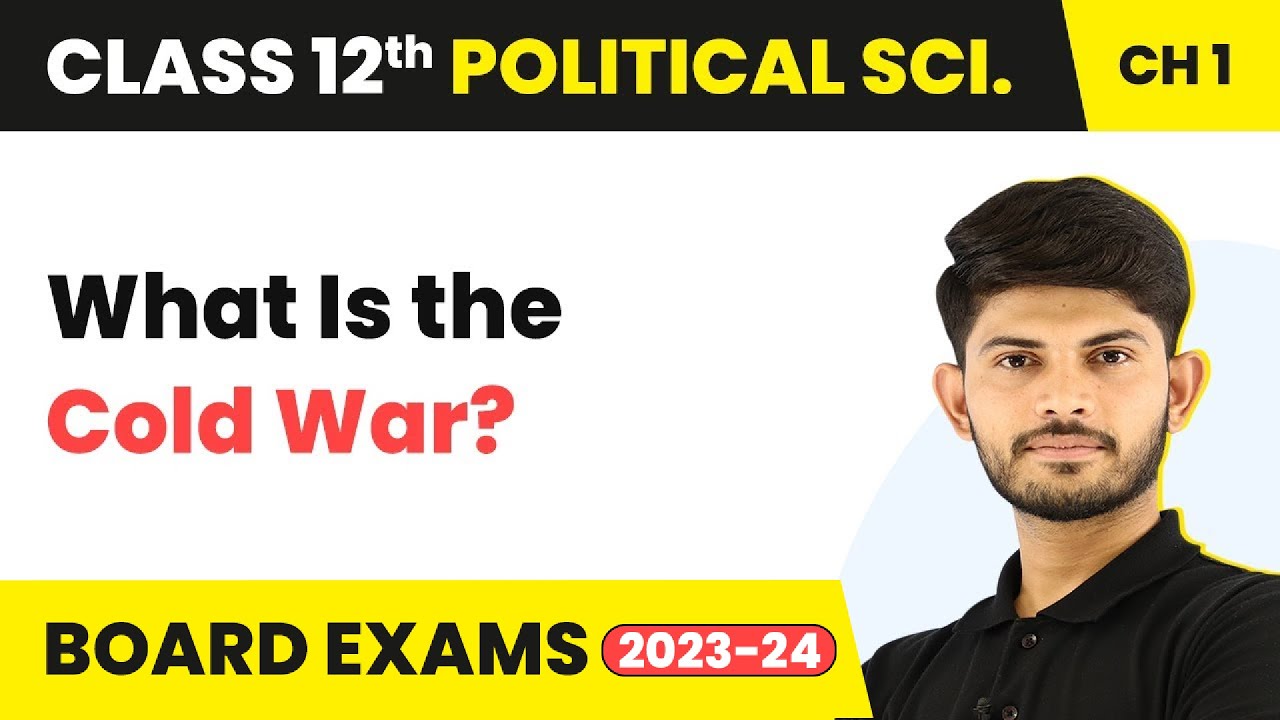 What Is the Cold War? - The Cold War Era | Class 12 Political Science 2025-26
