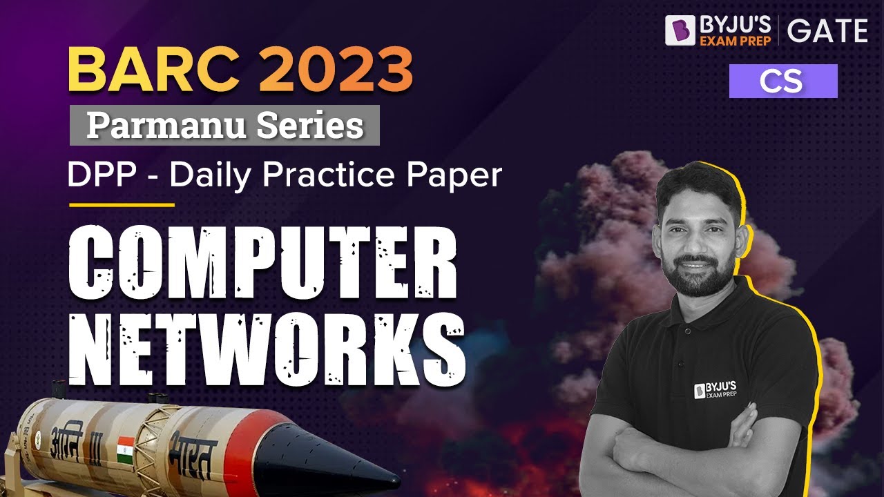BARC 2023 | Компьютерные науки и инженерия | Компьютерные сети | BYJU'S GATE