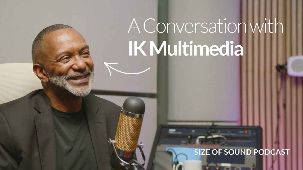 The Future of Studio Sound | Derrick Floyd (IK Multimedia) | The Size of Sound Podcast Ep 3