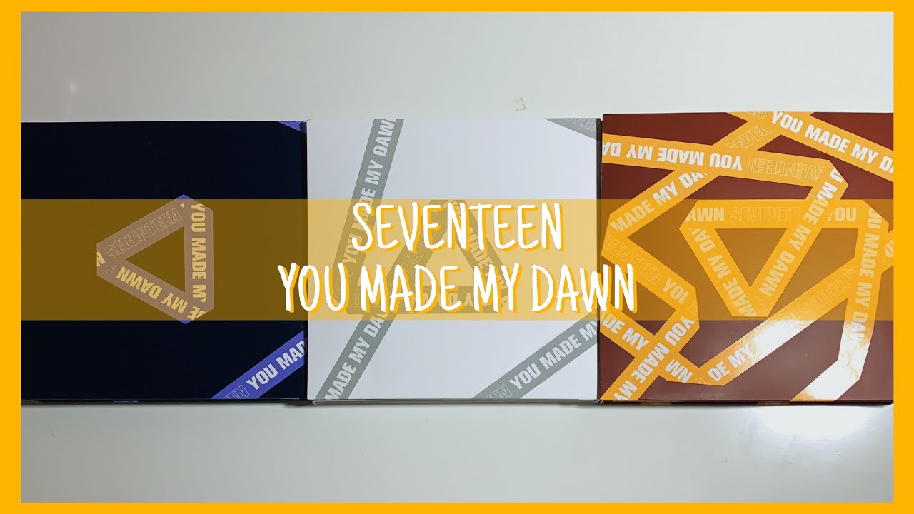 [UNBOXING] SEVENTEEN 세븐틴 'YOU MADE MY DAWN' 6th Mini Album - All Versions