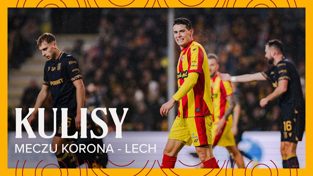 Korona Kielce - Lech Poznań | Kulisy meczu