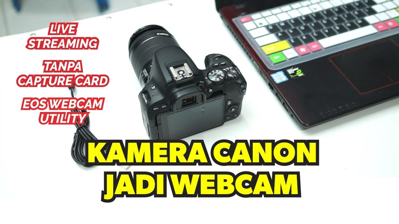 Cara Live Streaming Pake Kamera Canon DSLR Mirrorless - EOS Webcam Utility - Tanpa Capture Card