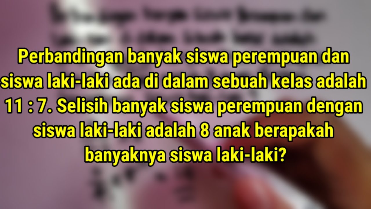 Cara Mencari Banyak Siswa Jika Diketahui Selisih - Perbandingan Banyak Siswa Perempuan dan Laki Laki