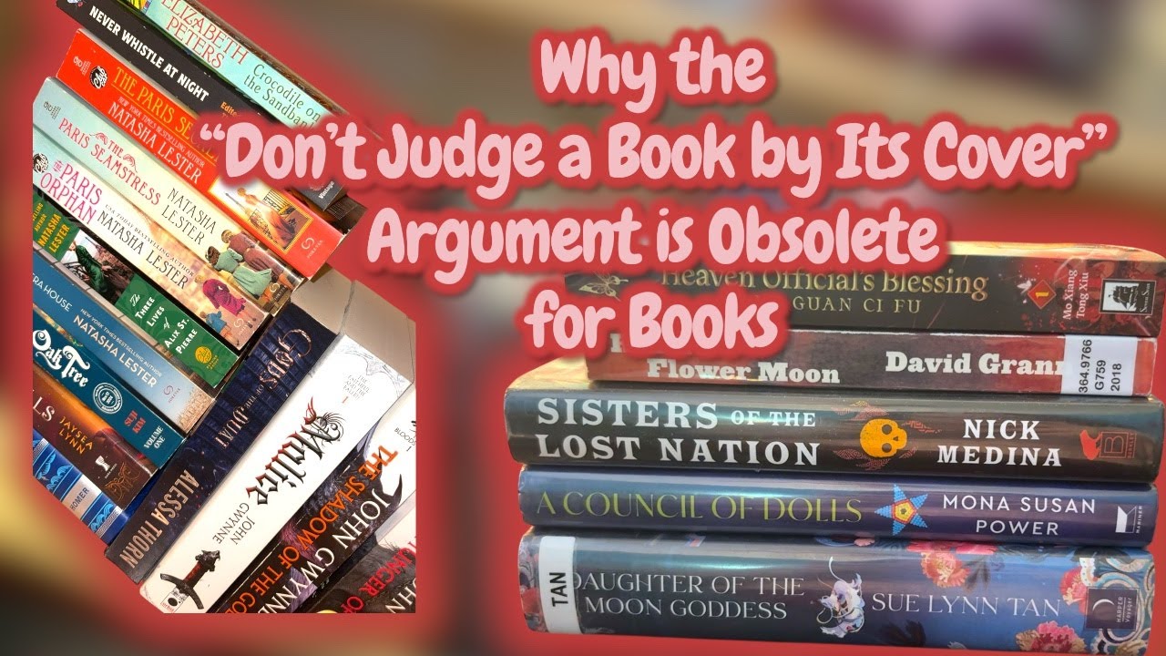 Why the “Don’t Jude a Book by Its Cover” Argument is Obsolete for Books