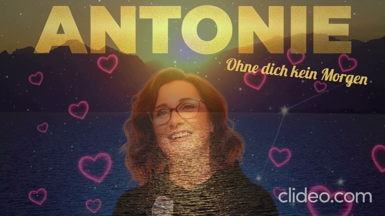 Antonie - Ohne dich kein Morgen