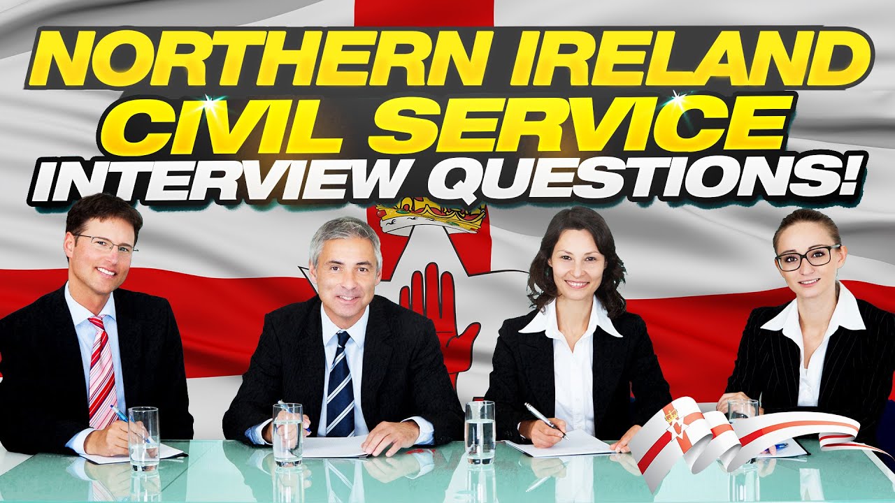 NORTHERN IRELAND CIVIL SERVICE INTERVIEW QUESTIONS & ANSWERS (How To PASS An NICS Interview!)