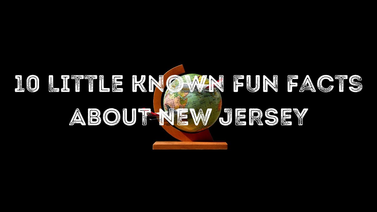 10 Little Known Fun Facts About New Jersey