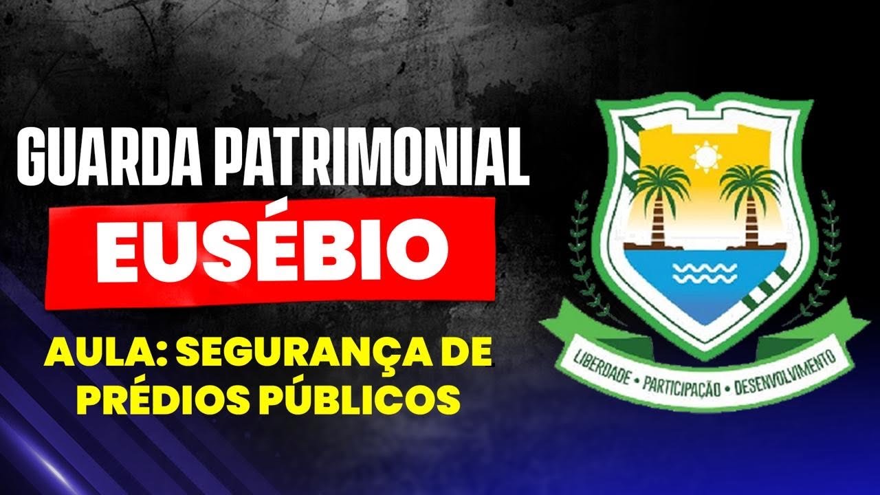 AULA - SEGURANÇA PATRIMONIAL - SEGURANÇA EM PRÉDIOS PÚBLICOS MUNICIPAIS