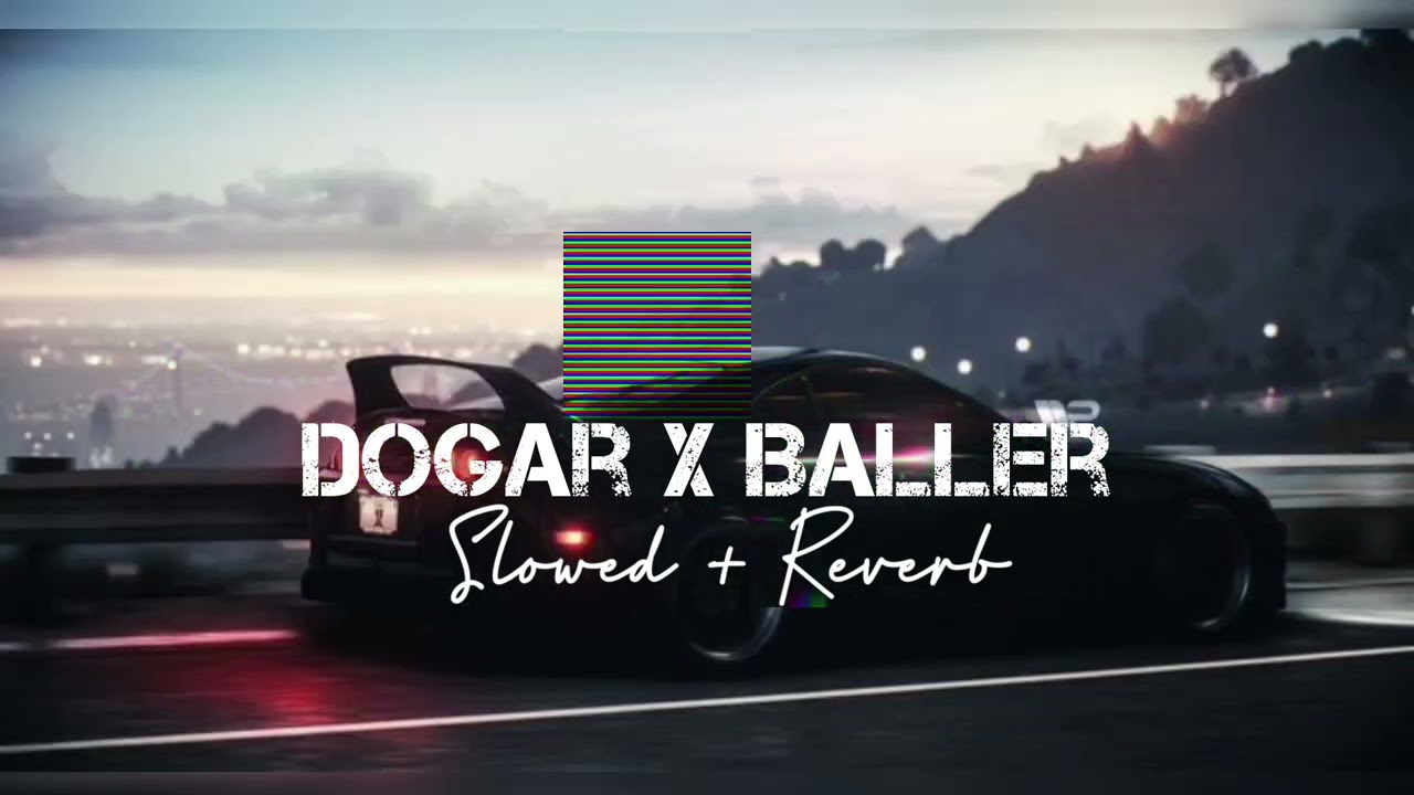 Dogar X Baller (Slowed+reverb) | Rk slowed reverb | Lofi remix Playlist | #punjabiremix #trending