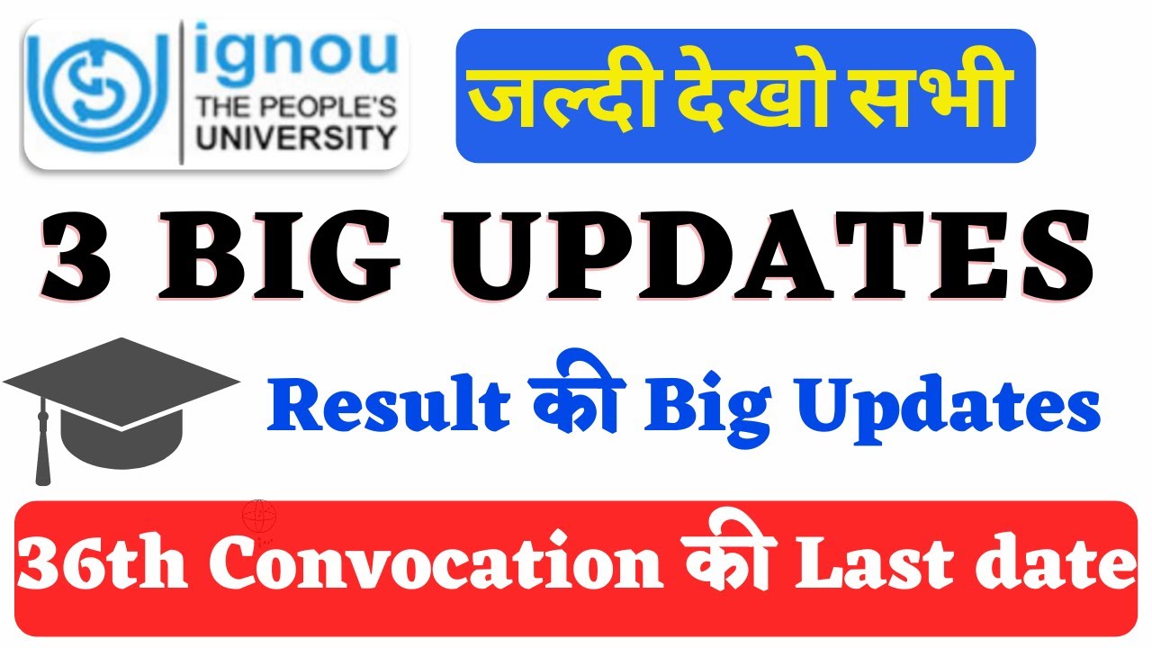 IGNOU 36th Convocation की Last Date || IGNOU की 3 बड़ी Updates