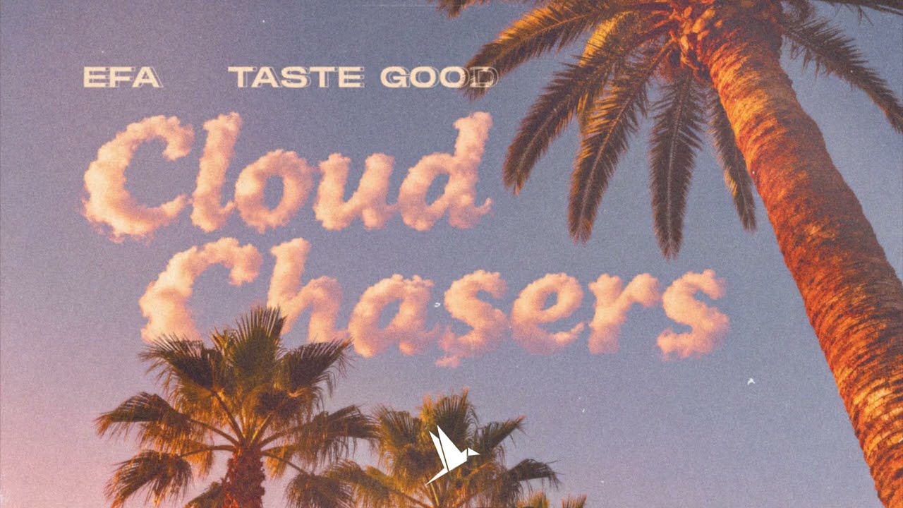 EFA, Taste Good - Cloud Chasers