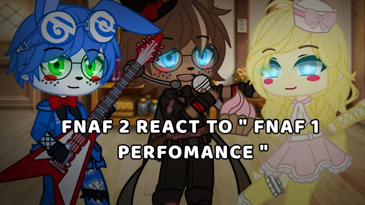 FNAF 2 React To 