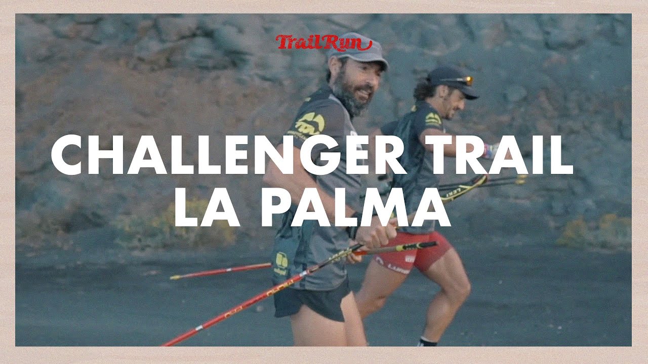 Documental “Challenger Trail La Palma” | Revista Trail Run