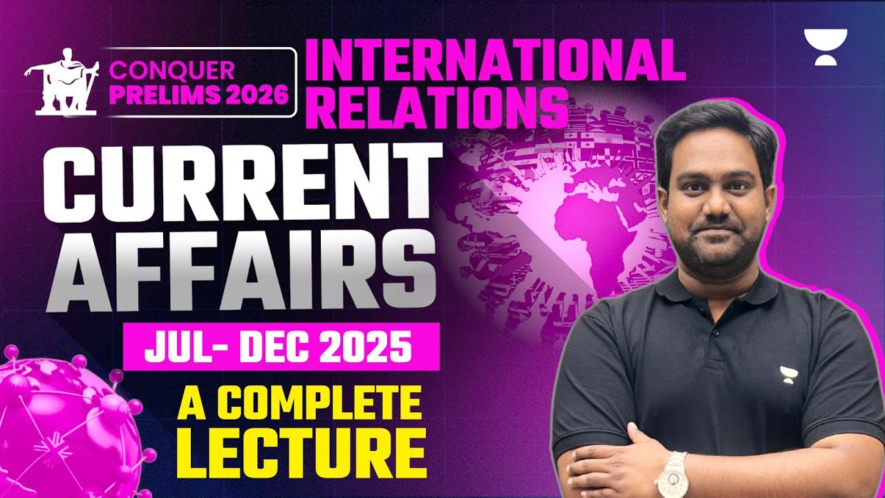 INTERNATIONAL RELATIONS in News for Prelims 2026: Jul-Dec' 25 | Chethan N  | Prelims Crash Course
