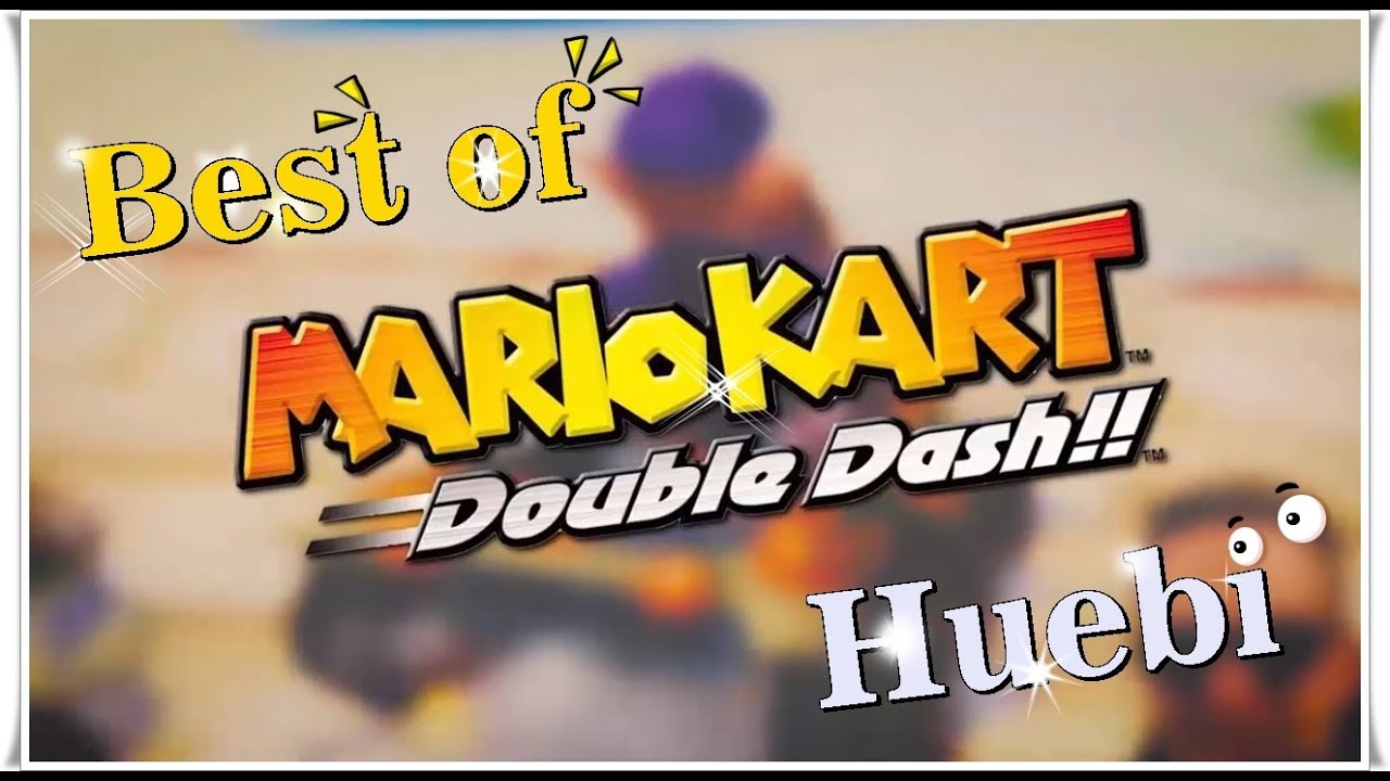 Best of Huebi | Mario Kart Double Dash