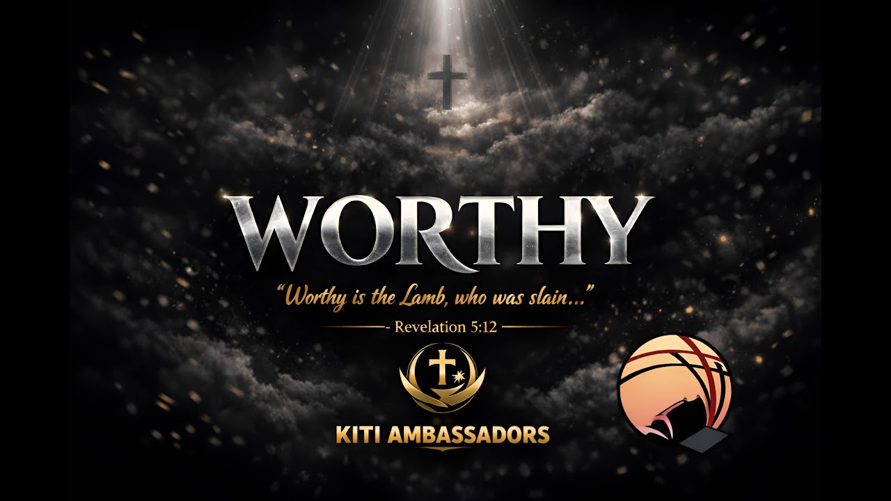 Worthy| KITI Ambassadors || Official Audio