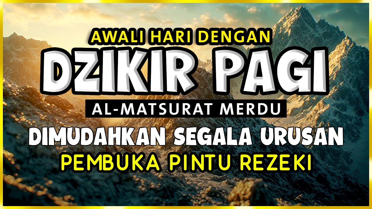 DZIKIR PAGI SESUAI SUNNAH RASUL | ZIKIR PEMBUKA PINTU REZEKI | Dzikir Mustajab Pagi