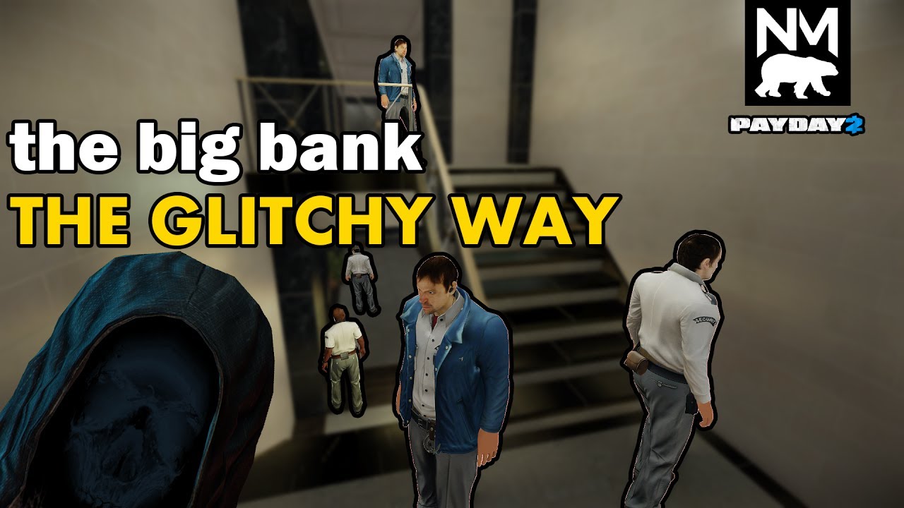 The Big Bank Solo Stealth Guide (Glitch Approach) - PAYDAY 2