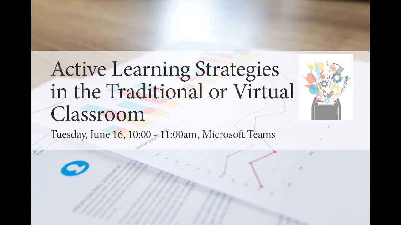Active Learning Strategies in the Traditional or Virtual Classroom