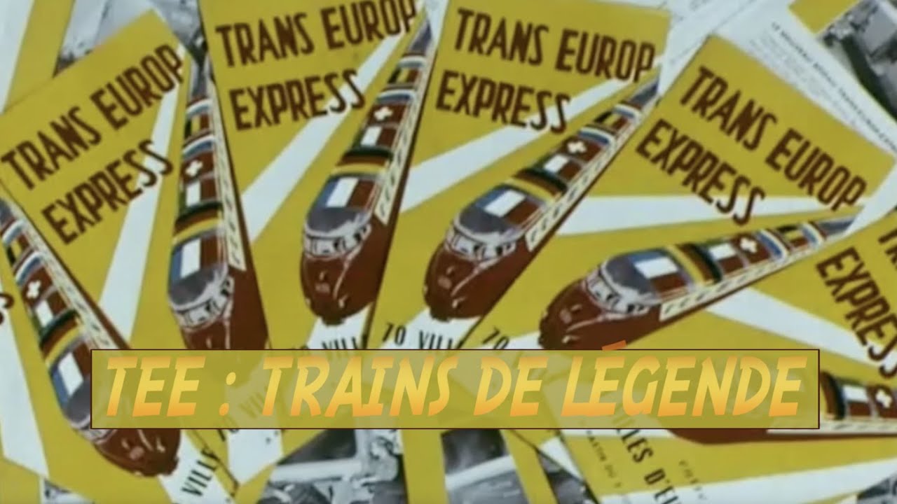 TEE : TRAINS DE LÉGENDE