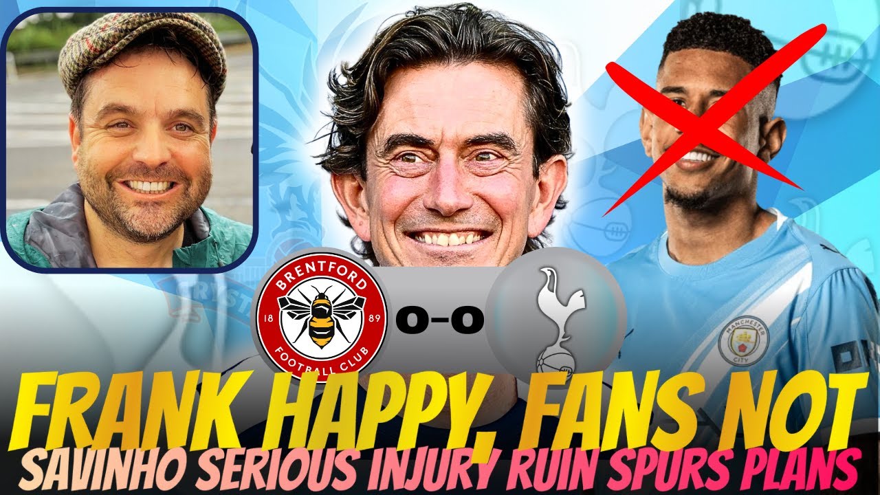 Frank Very Happy With Boring Boring Tottenham! FANS HAVE HAD ENOUGH! + Savio Injury Dilemma