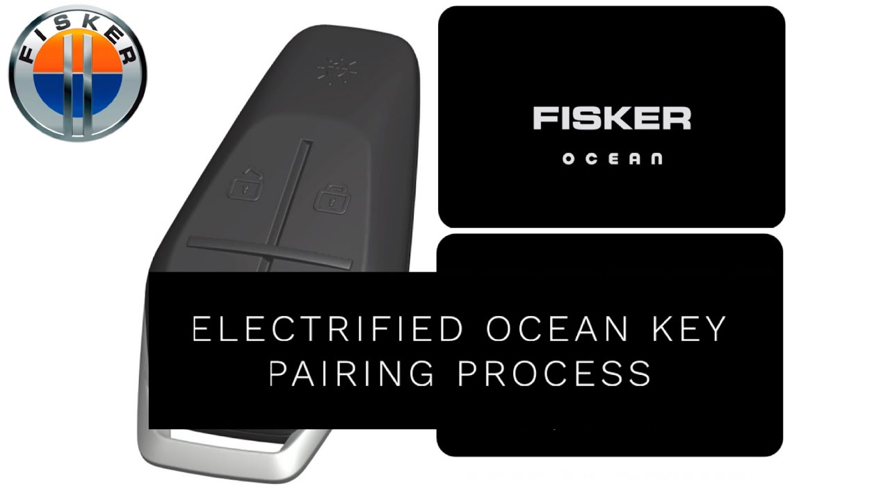 FISKER OCEAN - KEY PAIRING WITH ELECTRIFIED OCEAN