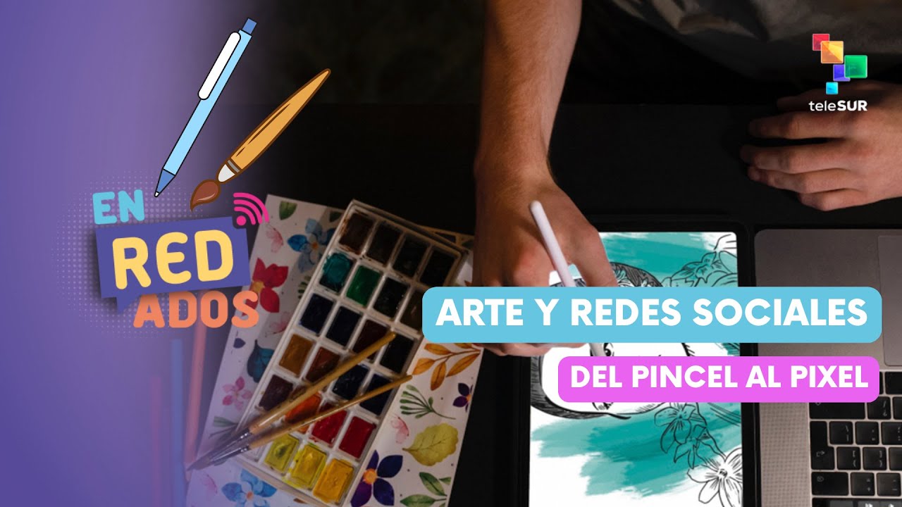 Arte y redes sociales: Del pincel al píxel enREDados 03-01-2026