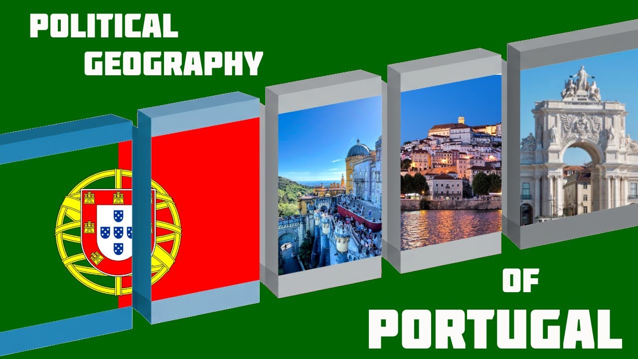 Political and Cultural Geography of Portugal