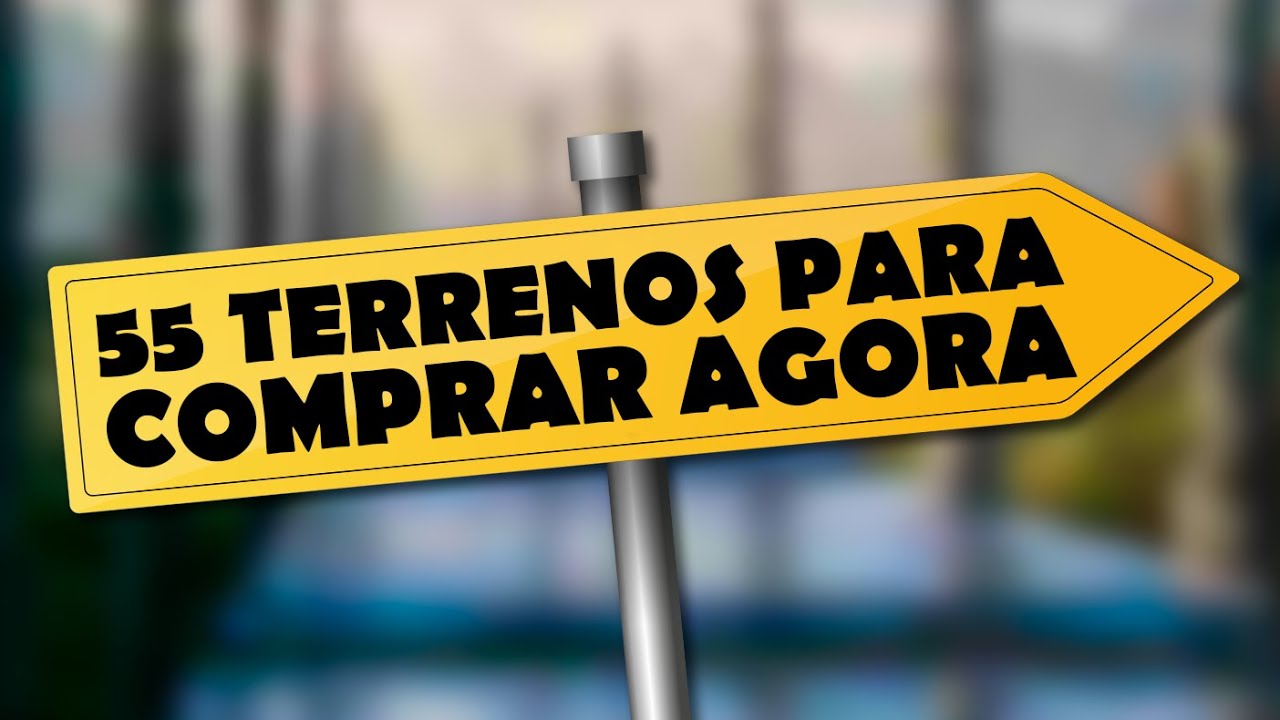 55 terrenos para comprar agora!