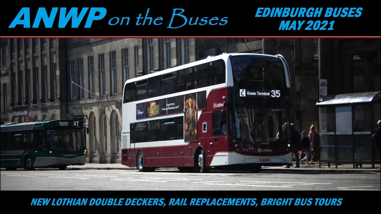 ANWP On the Buses  Edinburgh May 2021  New Lothian buses and Bright return