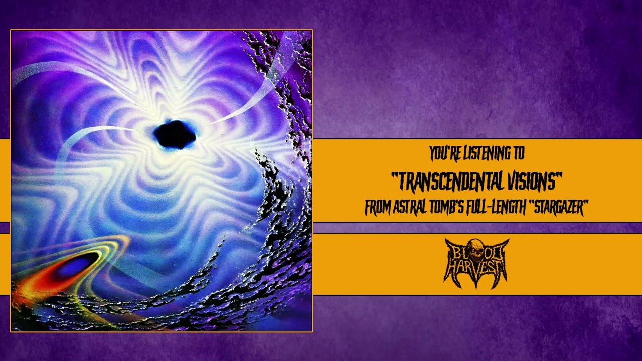 &Omega; Astral Tomb - Transcendental Visions &Omega; [Blood Harvest, 2022]