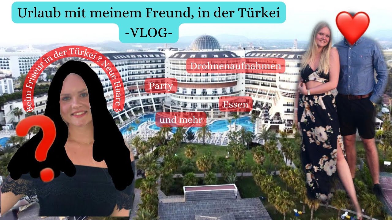 TÜRKEI-URLAUB MIT MEINEM FREUND - Seaden Sea Planet Restort & Spa - neue Haare und mehr ! VLOG