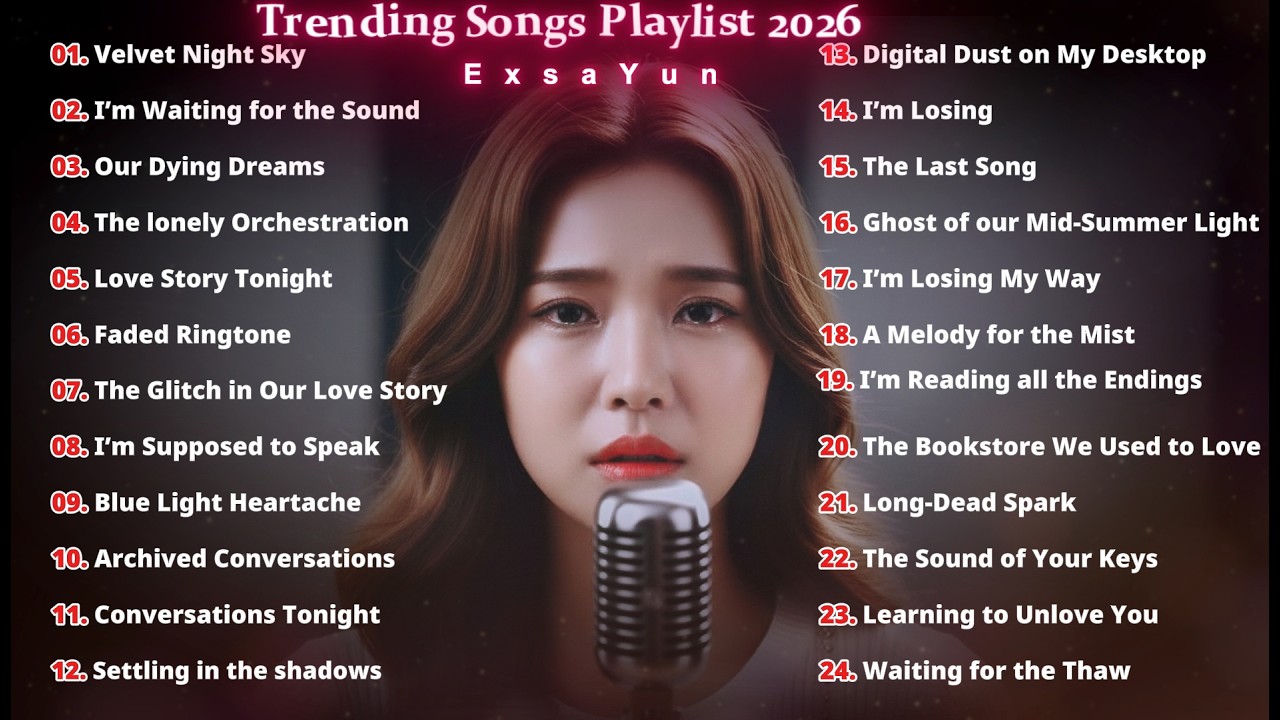 Trending Songs Playlist 2026 | ExsaYun`s Saddest Hit💔🎧