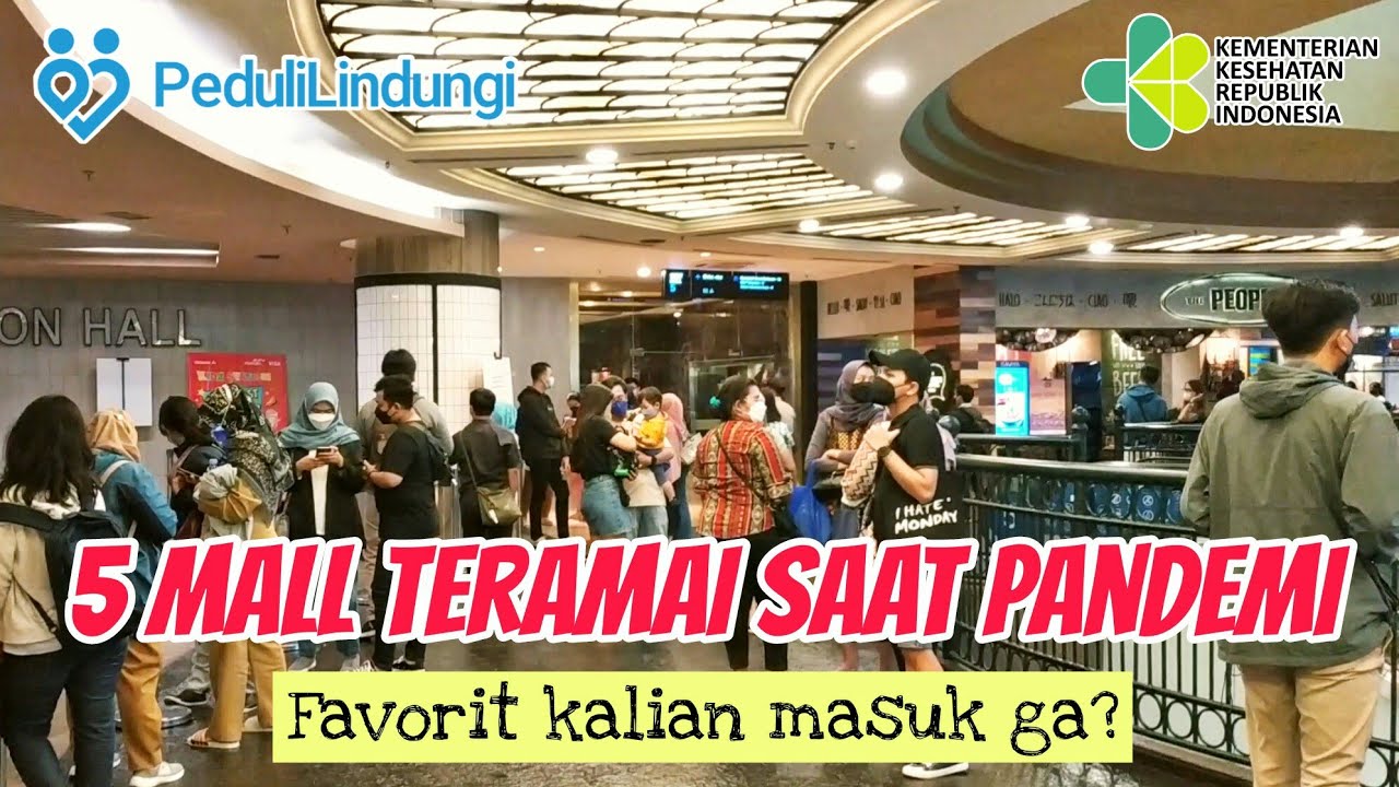 5 Mall di Jakarta Paling Banyak Dikunjungi Menurut PeduliLindungi | Most Visited Malls in Jakarta