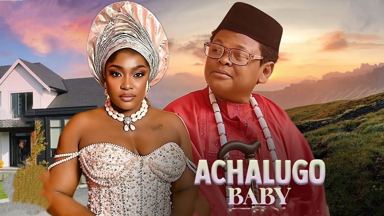 Achalugo Baby (COMPLETE SEASON)- Lizzy Gold & Osita Iheme 2026 Latest Nigerian Nollywood Movie