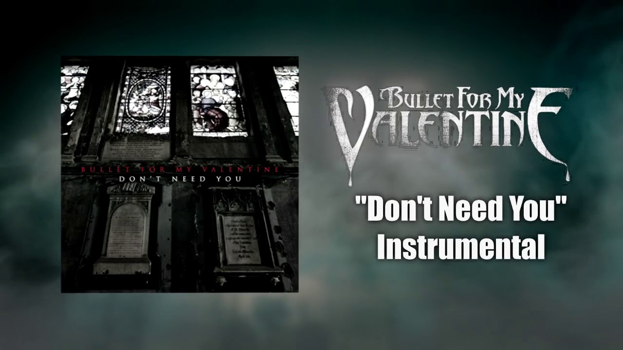 Bullet For My Valentine - Don't Need You Instrumental (Studio Quality)