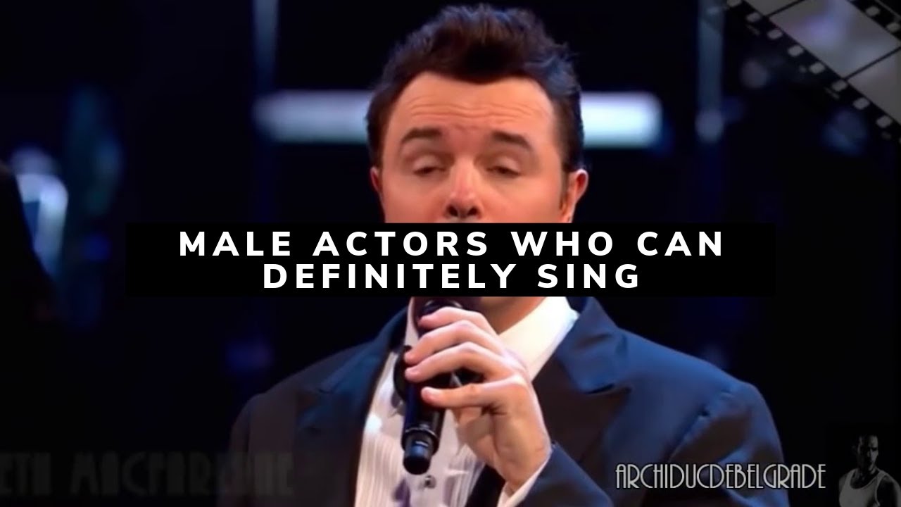 Male Actors Who Can Definitely Sing
