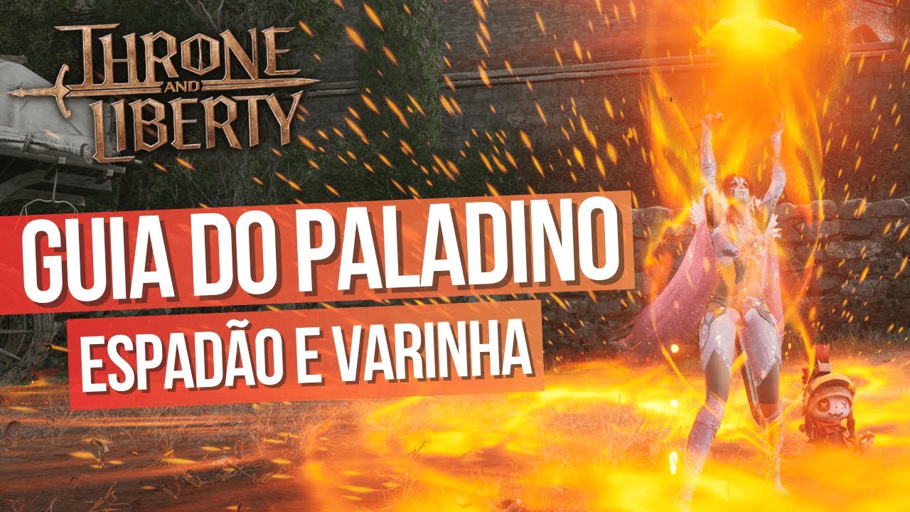 GUIA DE CLASSE: PALADINO - MONTANTE/ ESPADÃO E VARINHA - GREATSWORD / WAND - THRONE AND LIBERTY