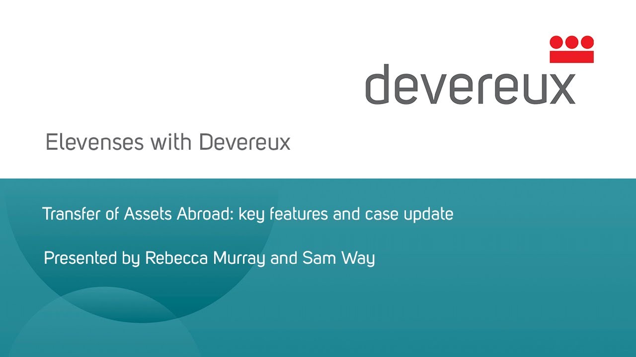 Episode 12 - Transfer of Assets Abroad: key features and case update
