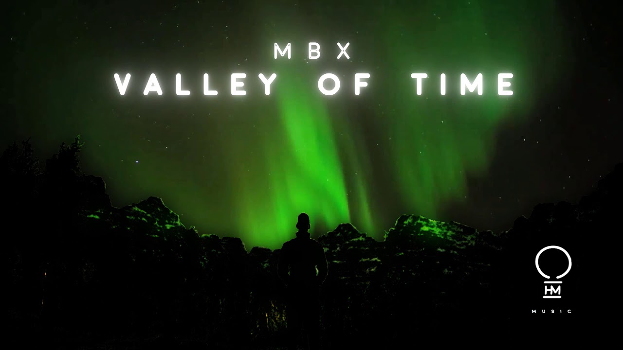 MBX - Valley of Time (Original Mix) [Official Video]