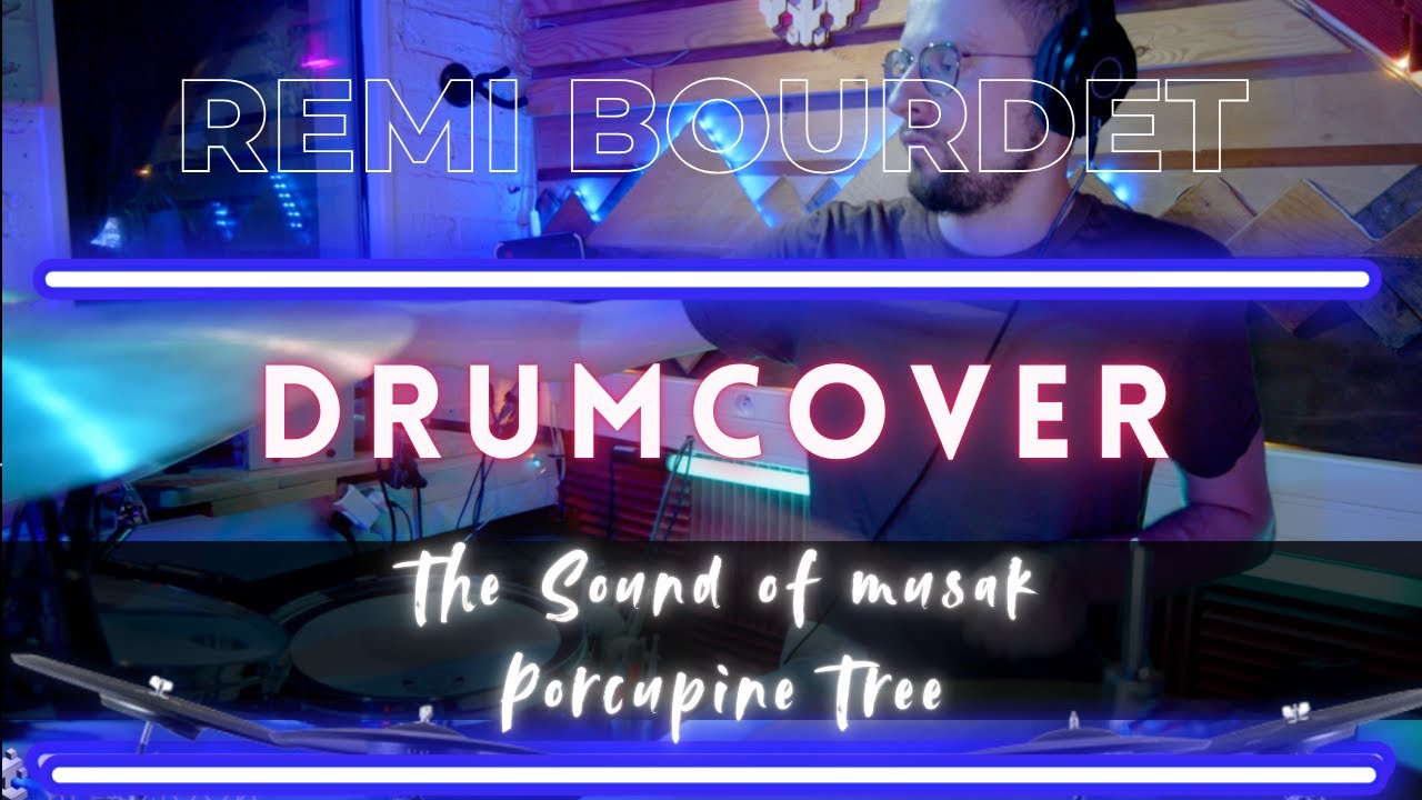 THE SOUND OF MUSAK - PORCUPINE TREE - REMI BOURDET