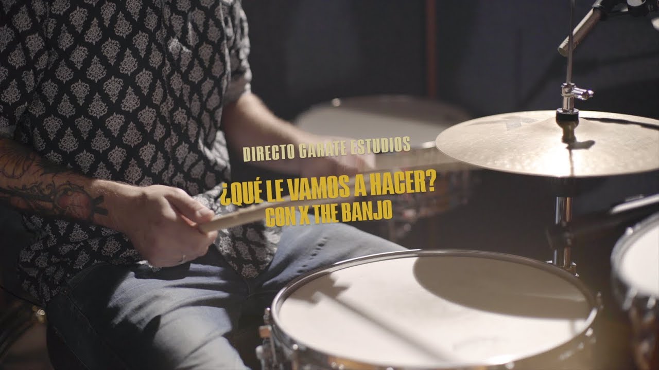 CON X THE BANJO | ¿Qué le vamos a hacer?